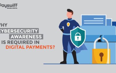 Why is Cybersecurity awareness required in Digital Payments?
